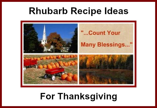 Rhubarb Recipes for Thanksgiving or Fall Autumn COUNT your Many BLESSINGS